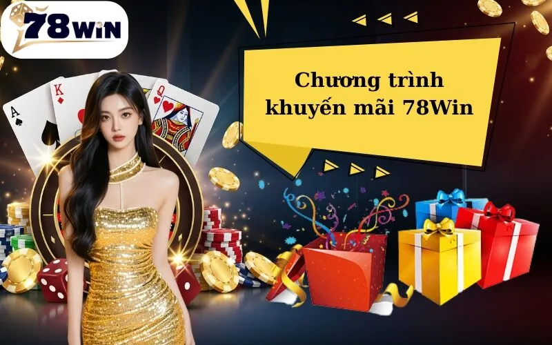 Chương trình khuyến mãi 78Win